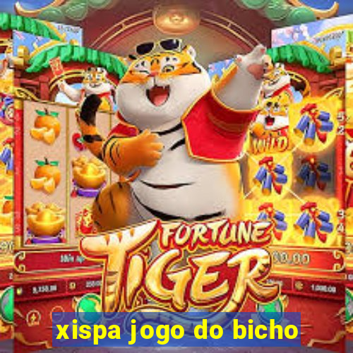 xispa jogo do bicho